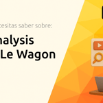 Data Analysis Course Le Wagon: Todo lo que Necesitas Saber