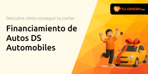 Financiamiento de Autos DS Automobiles: Descubre Cómo Conseguir tu Coche