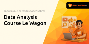 Data Analysis Course Le Wagon: Todo lo que Necesitas Saber