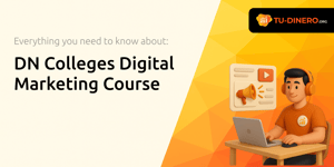 DN Colleges Digital Marketing Course: Everything You Need to Know