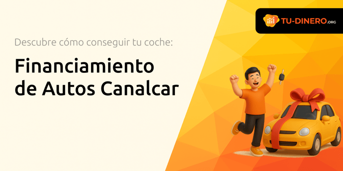 Financiamiento de Autos Canalcar: Descubre Cómo Conseguir tu Coche
