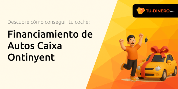 Financiamiento de Autos Caixa Ontinyent: Descubre Cómo Conseguir tu Coche