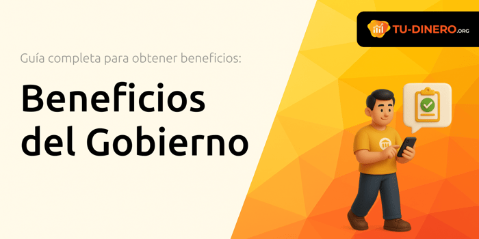 Beneficios del Gobierno: Todo lo que Necesitas Saber