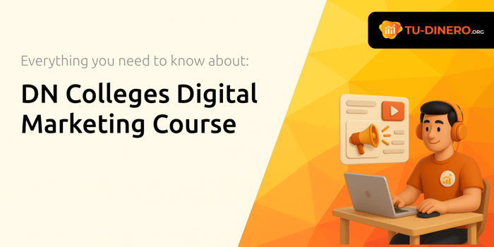 DN Colleges Digital Marketing Course: Everything You Need to Know